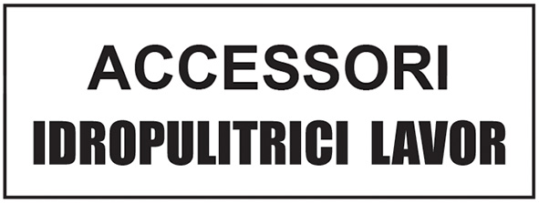 IDROPULITRICI LAVOR * RICAMBI                     